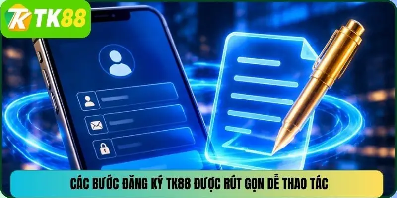 Các bước đăng ký TK88 được rút gọn dễ thao tác