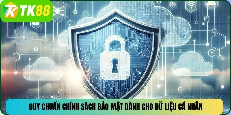Quy chuẩn chính sách bảo mật dành cho dữ liệu cá nhân